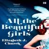All the Beautiful Girls by Elizabeth J Church Paperback Book 9780008267971