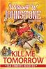 Kill Me Tomorrow by J.A. Johnstone Paperback Book 9781496746122
