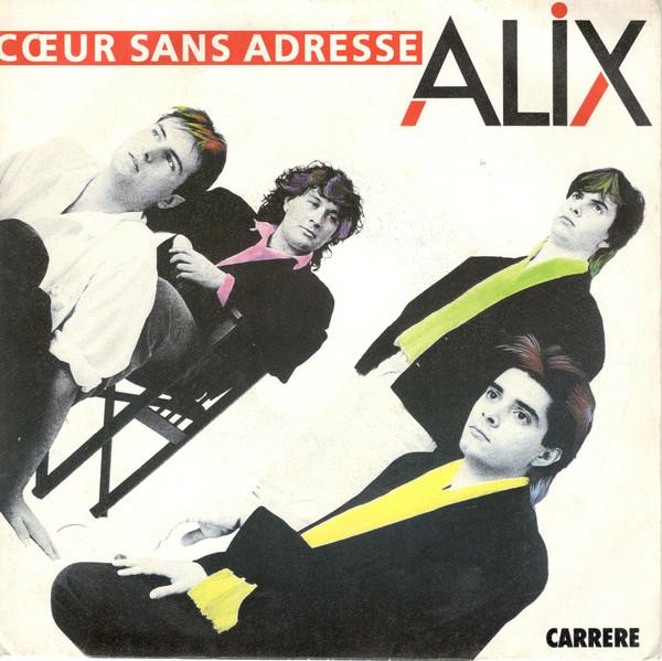 7inch Record ALIX - Cœur Sans Adresse 14151 Carrere 1987 France Dance & Electronica Used