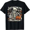 Just Waiting for Halloween Skeleton Pumpkin  S-5XL Unisex T-Shirt