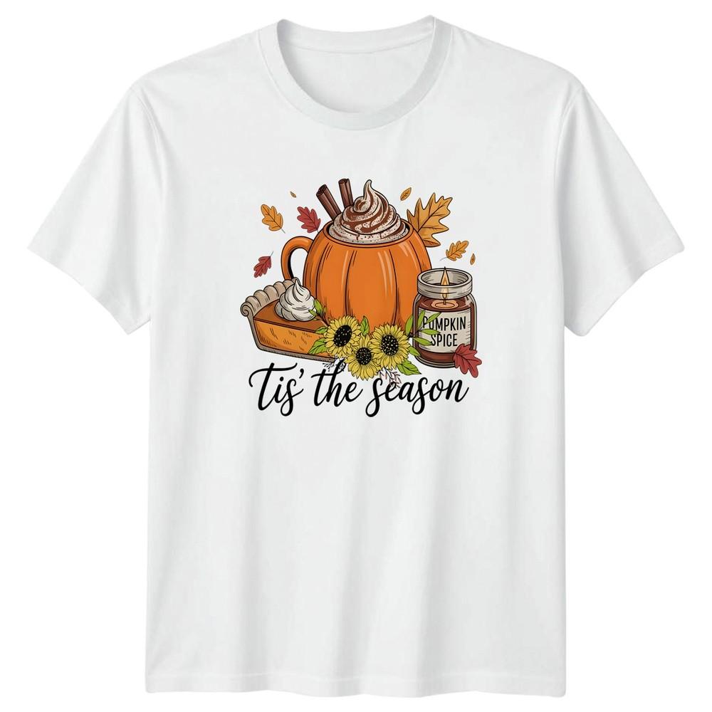Tis The Season Unisexs TShirt Autumn Pumpkin Spice Gift For Her S