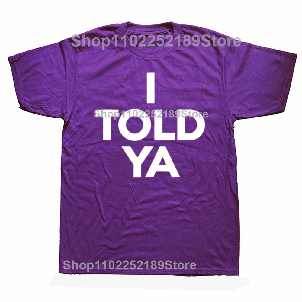 I Told Ya - Tennis - I Told You T-Shirt Letters Printed Tee Short Sleeve Novelty Gifts Summer Fashion Casual Tops