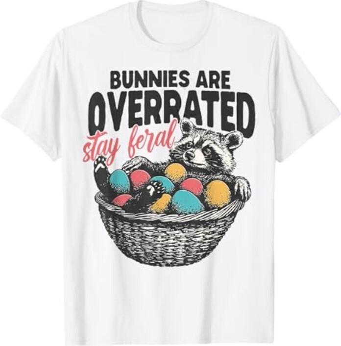 Bunnies are overrated stay feral Funny Easter raccoon T-Shirt Unisex T-Shirt XL