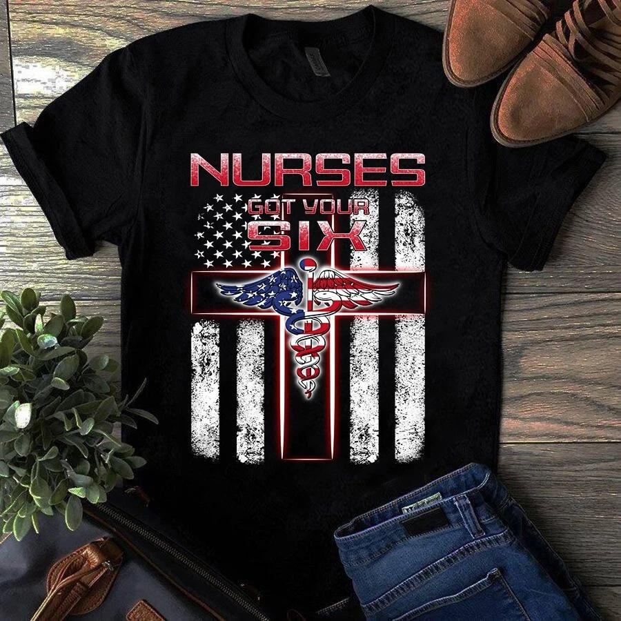 Men s and Women s T-shirts Nurses Got Your Six American Nurse Flag Gift S