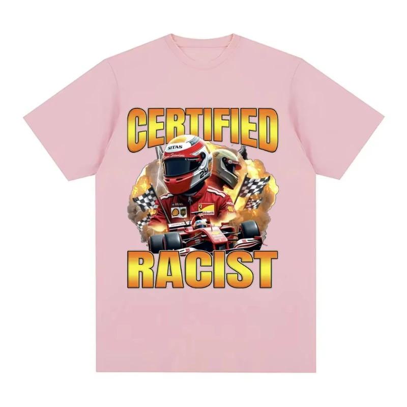 

Professional Certified Racist Racing Meme T-shirt Vintage Men Oversized Cotton T Shirt Fashion Women Tee Clothing Unisex Tops 4XL