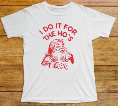 Ich mache es für die Ho's T-Shirt 974 Santa Lustiges Weihnachtsmann-Tee Meme Feiertage