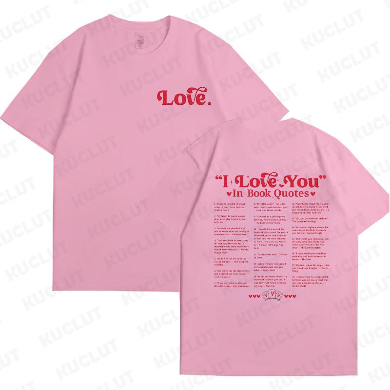I Love You in Book Quotes Women T-shirt Valentine's Day Shirt Fashion Book Lover Tees for Bookworm Girlfriend Graphic Y2k Tops