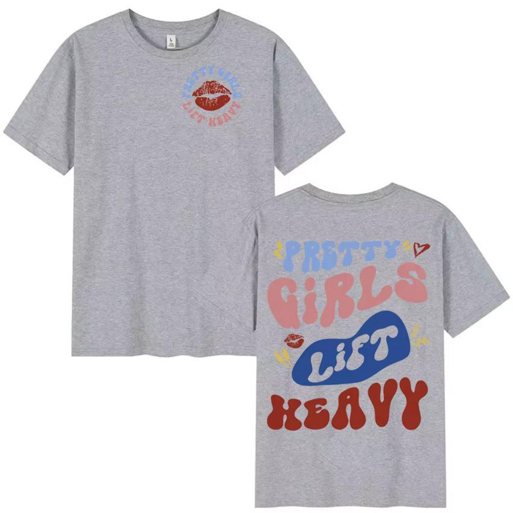 Pretty Girls Lift Heavy Sweatshirt Gym Funny Meme T Shirt Print Men Women Summer Male Cotton Short Sleeve Tops Tshirts Hot Sale