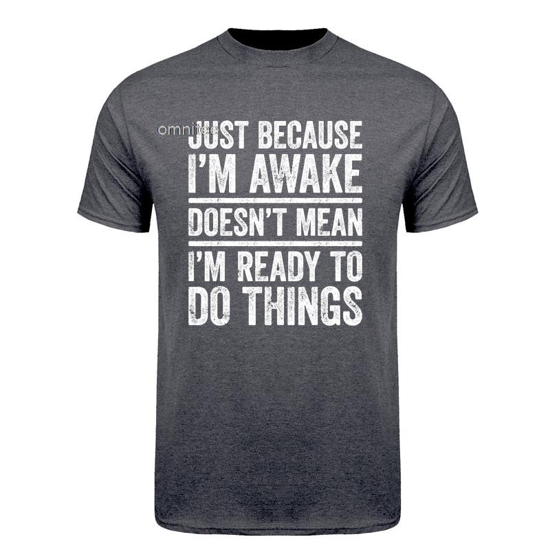 Im Awake But Not Ready T Shirt Humor Graphic Tee Adult Gift Funny Lazy Life Worker Sarcastic Coffee Lover Tshirt HJ157