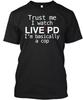 Trust Me I Watch Live Pd I'm A Cop Cotton Tee Made In Australia Size S-3XL
