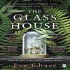 The Glass House by Eve Chase Paperback Book 9781405940962
