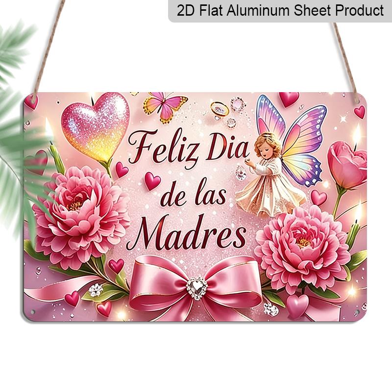 

2D Flat, 1pc Feliz Día De Las Madres Plaque, 12 ×8 - Pink Floral & Fairy Decor Sign - Aluminium Wall Hanging Decoration, Mother s Day Gift 20*30cm