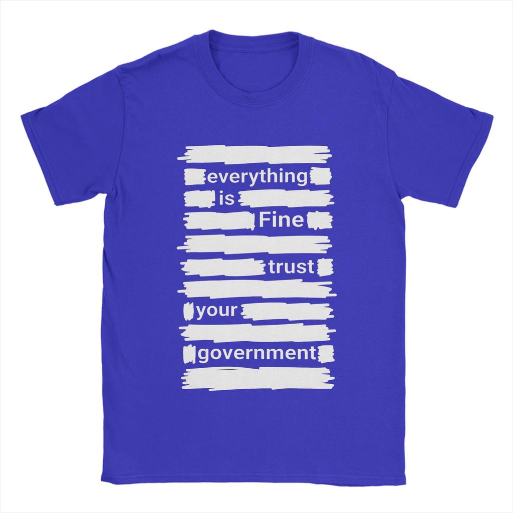 Everything Is Fine Trust Your GovernUnisext TShirt Summer  Harajuku T Shirts Unisex Pure Cotton Comfortable Oversized Top Tees Tops