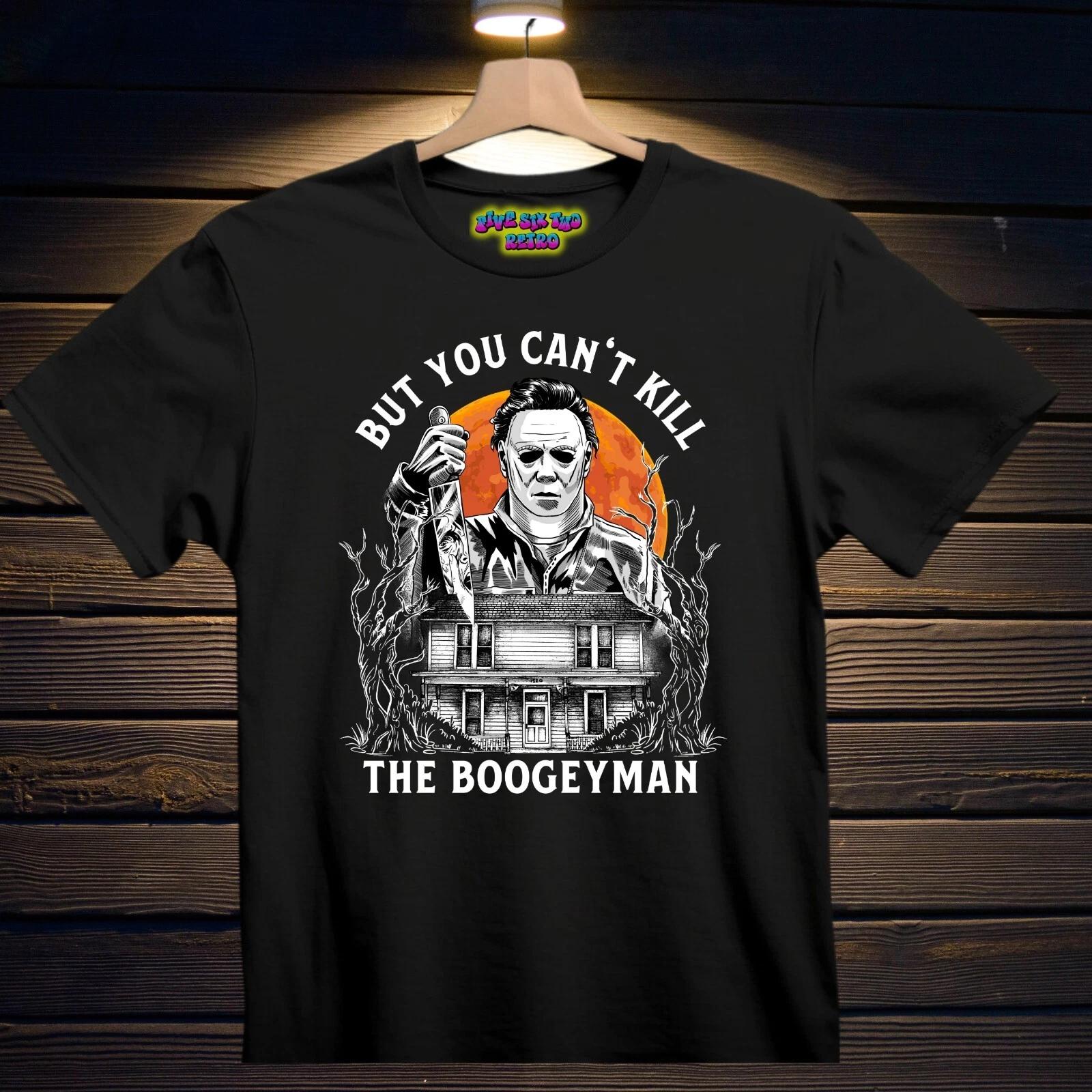 But You Can t Kill The Boogeyman Michael Myers Horror Movie T-Shirt Black S-3XL 4XL