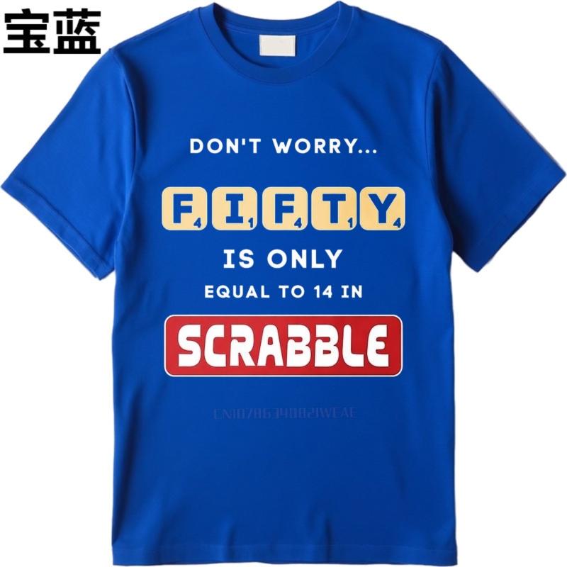 Brand summer Men t shirt Dont Worry Fiety Is Only Equal To 14 In Scrabble Short Sleeve Adult Round Neck tees men cotton t shirt