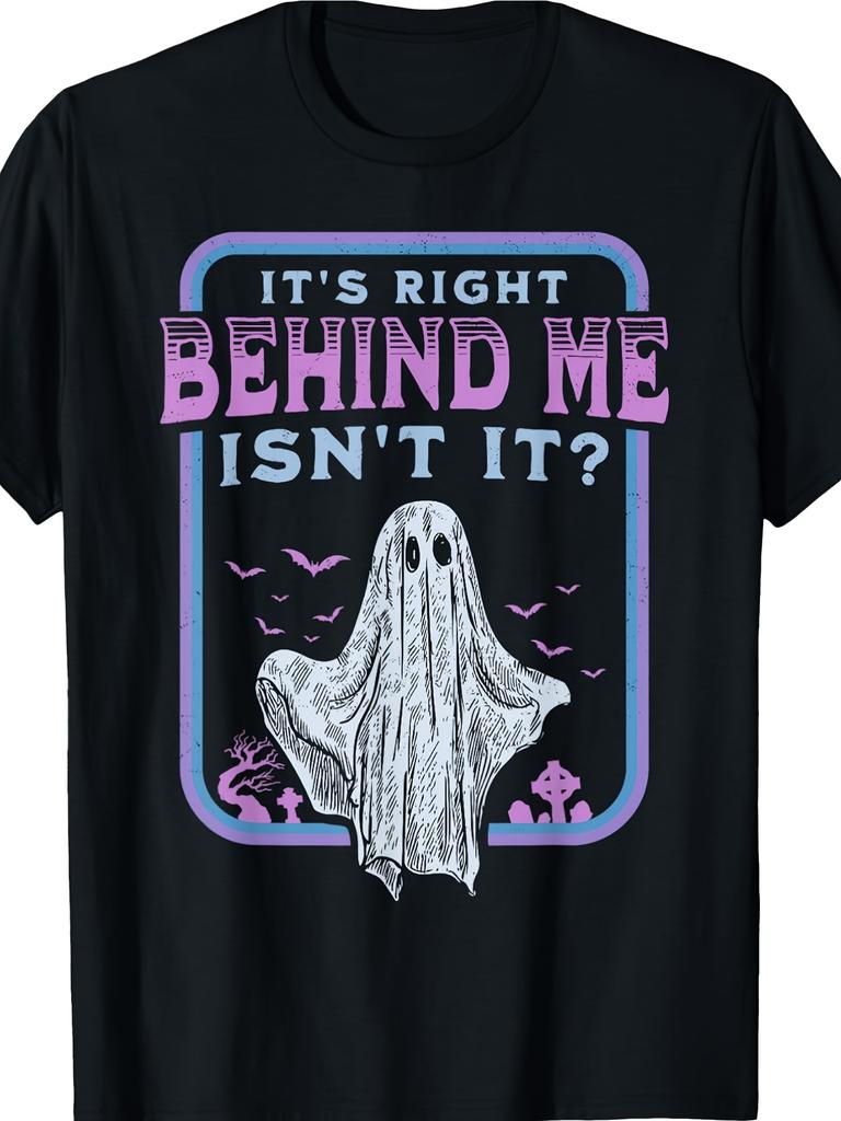 Its Right Behind Me Isnt It Paranormal Ghost Hunting Retro Tshirt Allseason Seasonal Casual And Trendy Unisex Round Neck High Street Pure Short