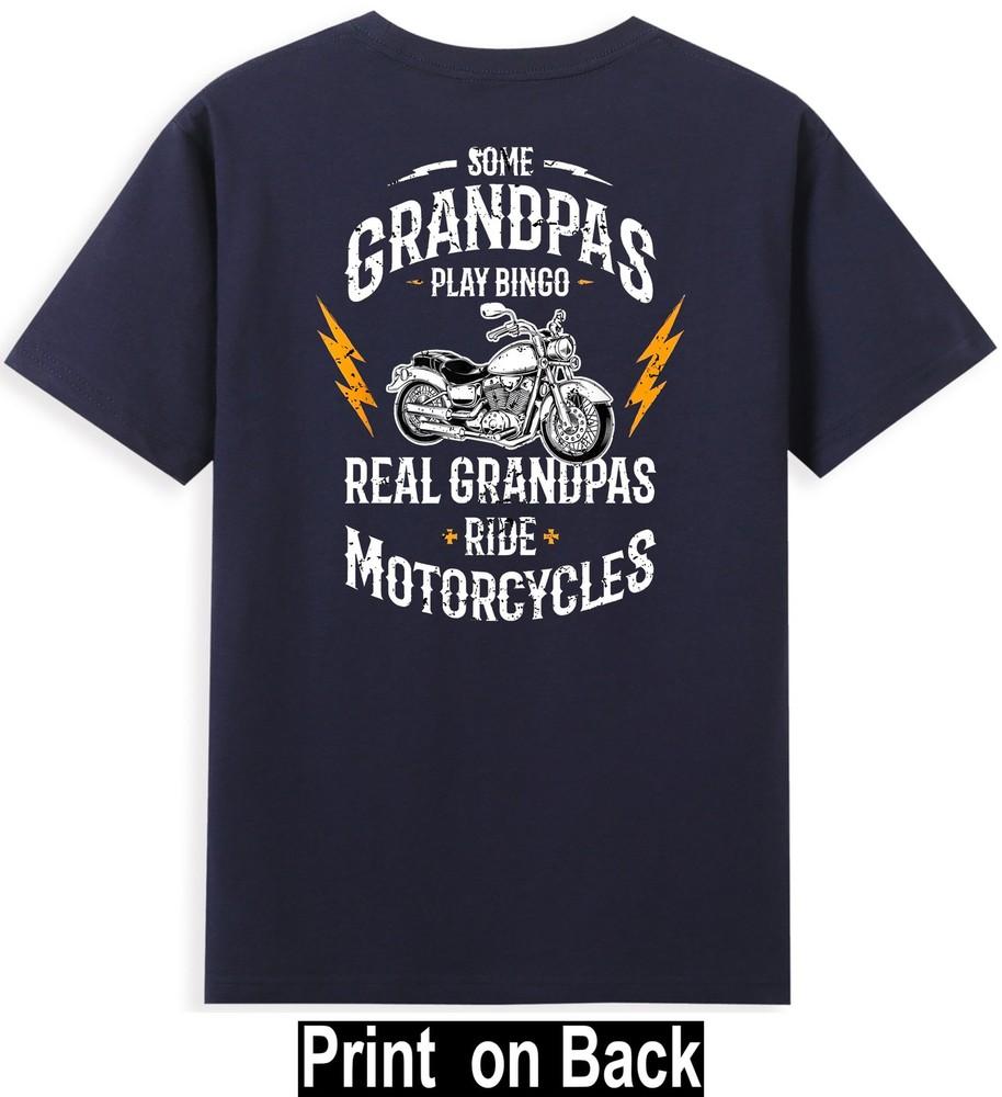 Some Grandpas Play Bingo Real Grandpas Ride Motorcycles (Print On Back) Tshirt S