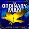 The Ordinary Man by Christie J. Newport Paperback Book 9781835263884