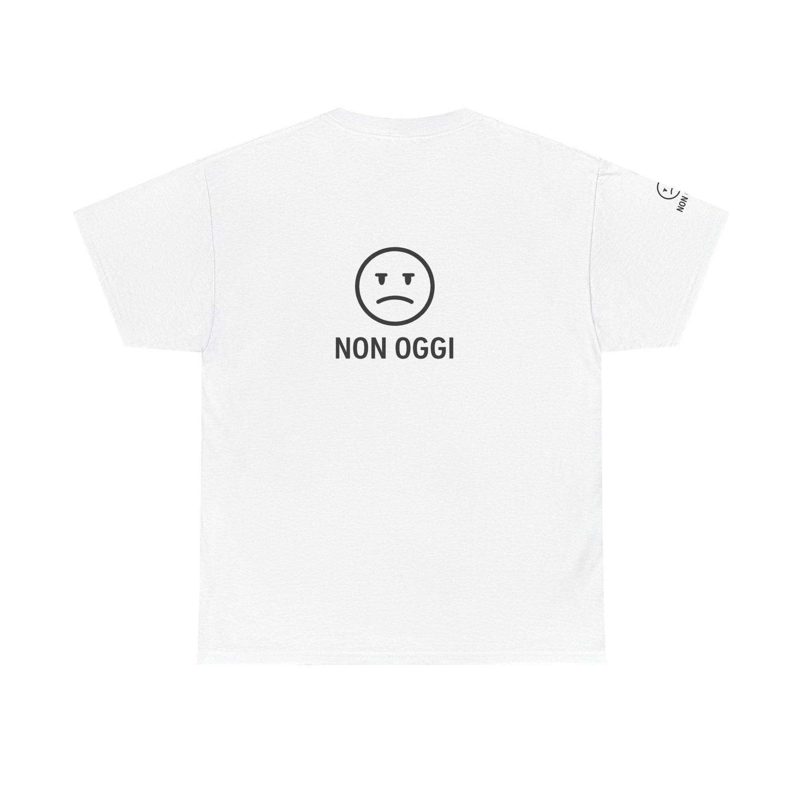 Not Today Sad Face Tee | Italian Phrase, Minimal Emoji Shirt S