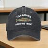 Fish Around and Find Trout Funny Fishing FisherUnisex Baseball Cap Sun Hunting Camping High Quality Washed Trucker Hat Snapback Cap