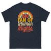 Big Fan of Human Rights Rainbow Equality Social Justice Unisex Classic Tee