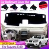 Dashboard Cover For Nissan Navara D40 2005~2014 Frontier Suzuki Equator Dashmat Avoid Light Sun Shade Mat Carpet Car Accessories