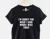 Sarcastic Tired Quote Shirt, Funny Napping Graphic Tee, Sleep Lover Gift