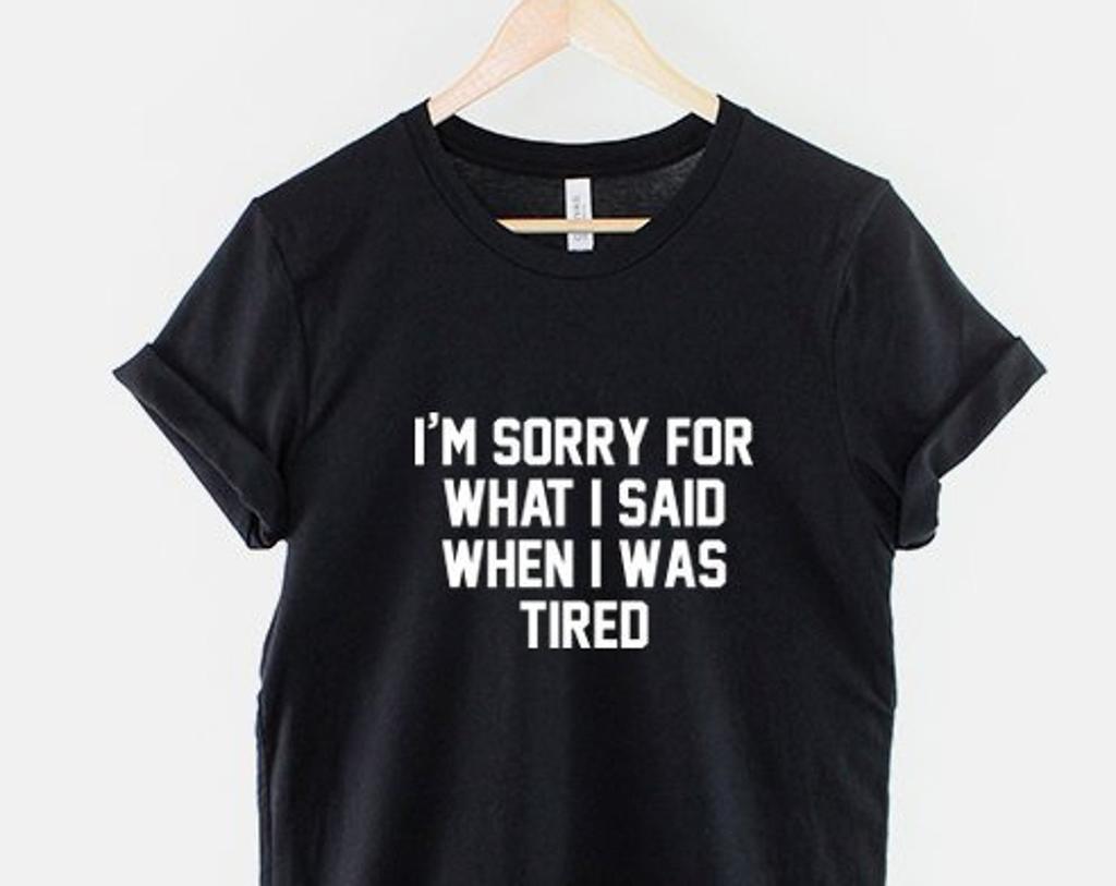 Sarcastic Tired Quote Shirt, Funny Napping Graphic Tee, Sleep Lover Gift