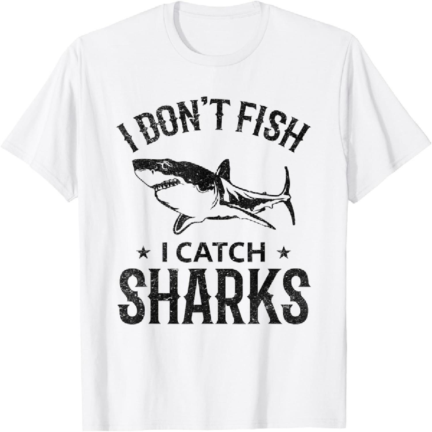 

I Don t Fish I Catch Sharks Great White Shark Fishing T-Shirt XXXXXL білий