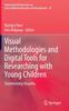 The Visual Methodologies and Digital Tools for Researching with Young Children : Transforming Visuality : 10 Book