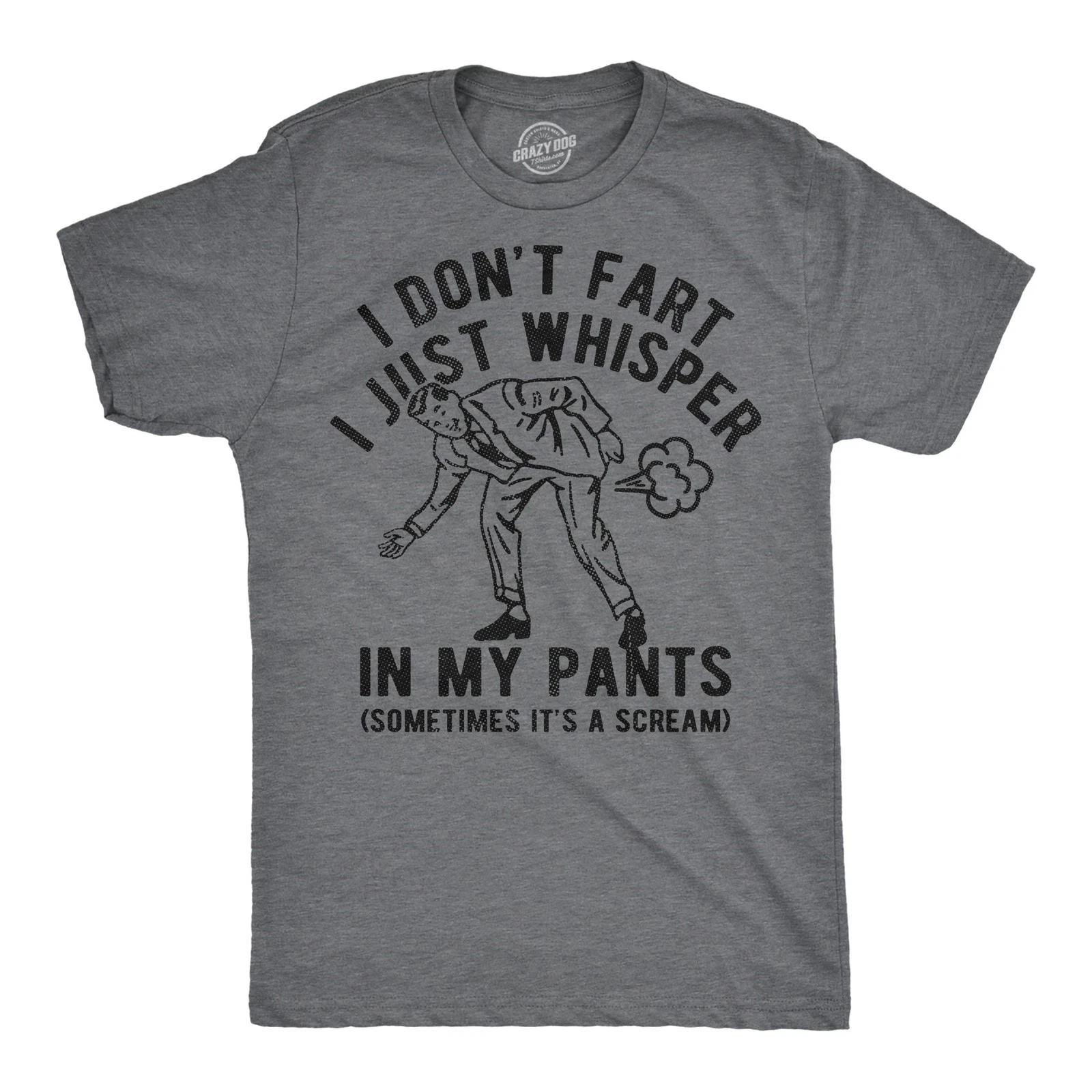 Mens Funny T Shirts I Dont Fart I Just Whisper In My Pants Sarcastic Farting S