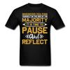 Pause and Reflect Shirt Inspirational Quote Tshirt Motivational T-Shirt