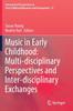 The Music In Early Childhood: Multi-disciplinary Perspectives and Inter-disciplinary Exchanges : 27 Book