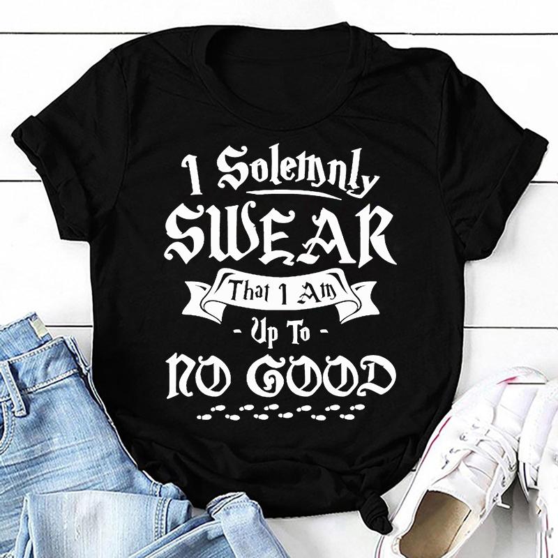 Funny Cute I Solemnly Swear That I Am Up To No Good Print T-shirts For Women Men Summer Round Neck Tee Shirt Fashion Casual T-sh
