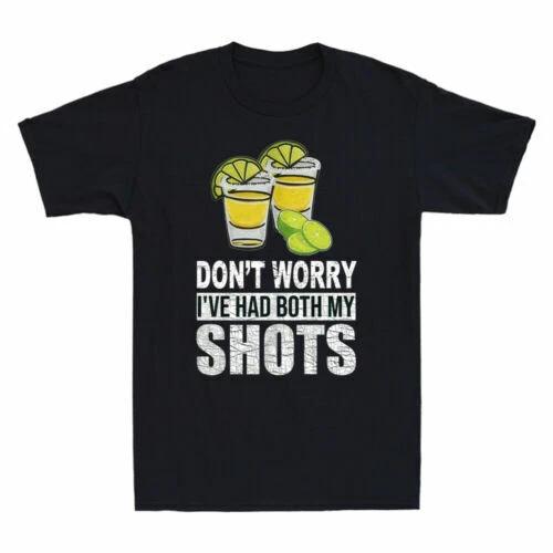 Don t Worry I ve Had Both My Shots Shirt Funny Vaccination Tequila Men s T-Shirt L