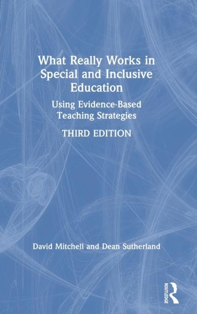The What Really Works In Special and Inclusive Education : Using Evidence-Based Teaching Strategies Book