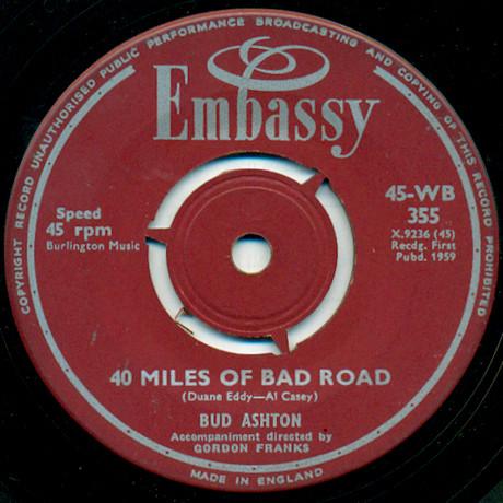 

7inch Record BUD ASHTON PAUL RICH 40 Miles Of Bad Road Til I Kis WB355 Embassy 1959 UK Rock Used