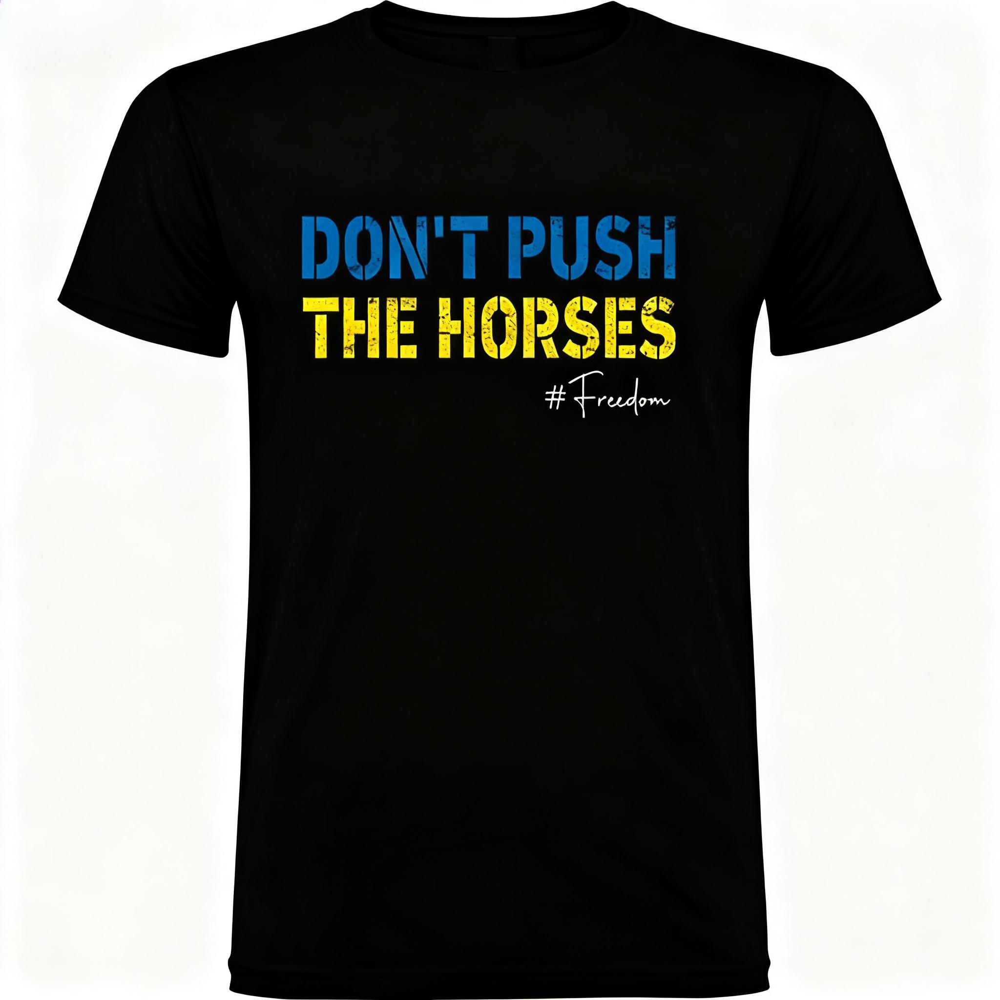 2025 Summer Dont Push The Horses Funny Meme Quote for Sarcastic Minds 100 Pure Cotton Printed Tshirt Men Short Sleeve Tops M