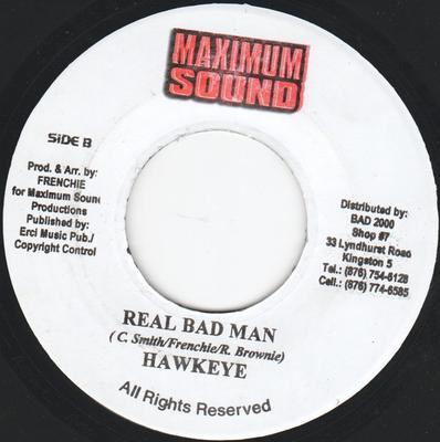Disc de 7 inch HAWKEYE - Real Bad Man NONE Sunet Maxim Jamaica Reggae, Ska & Dub Folosit