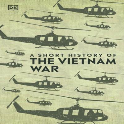 A Short History of The Vietnam War by DK Hardback Book 9780241471289