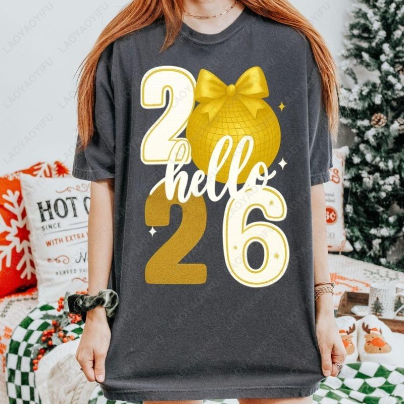 Hello 2026 Glitter Disco Ball NYE Shirt New Years Eve Party Outfit Celebration Fashion Oneck Printed Woman Adult Cotton Tops