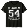 Life Begins At 54 Birthday Unisexs TShirt Unisexs Tee Graphic Unisex Top