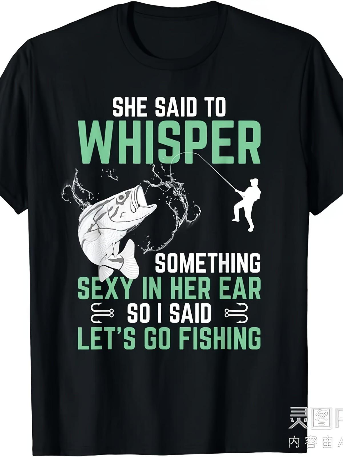 

Funny Fishing T-Shirt with She Said to Something Sexy in Her Ear Saying - Unis 5XL різнокольоровий