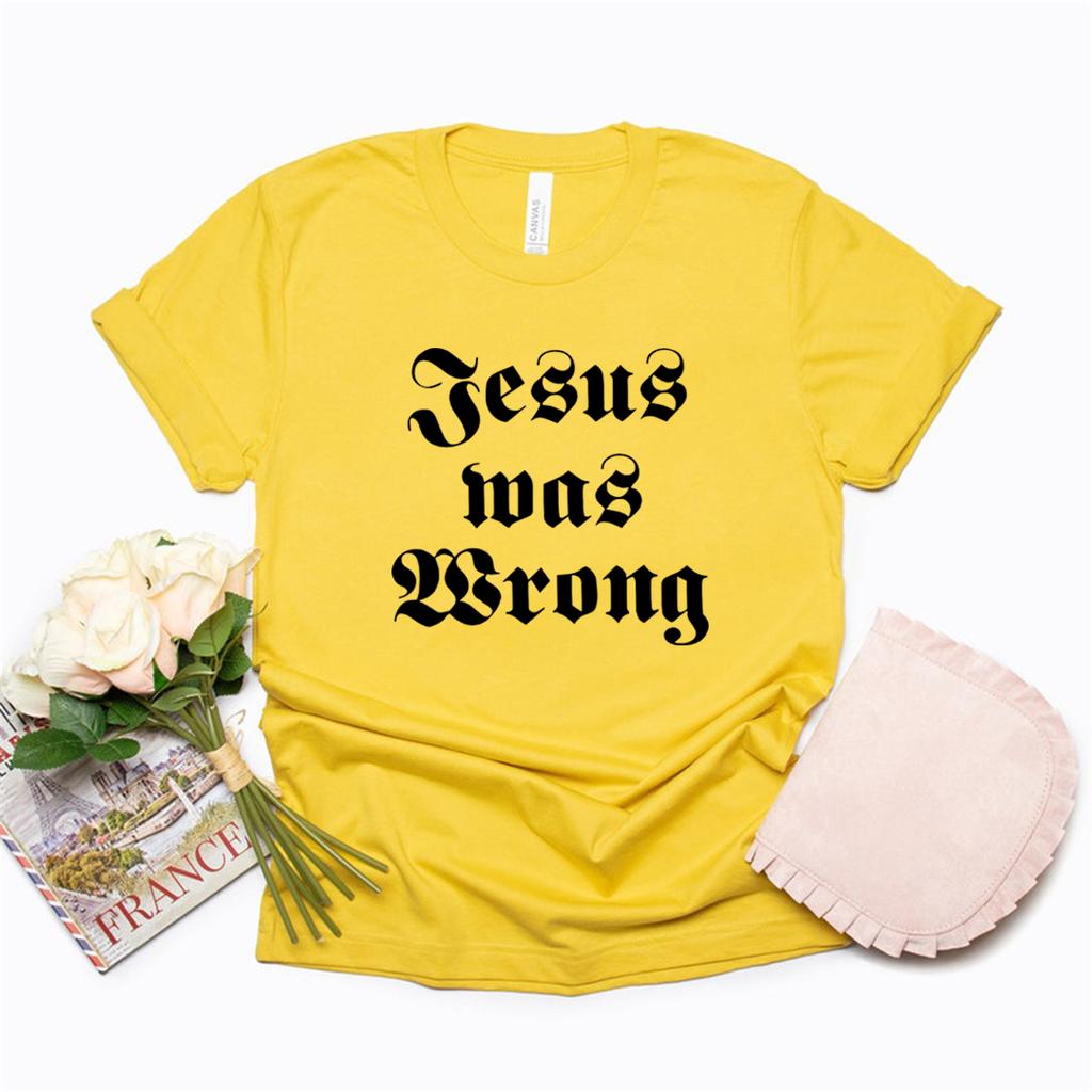 Jesus Was Wrong Short Sleeve Unisex T Shirt Little Miss Sunshine Tshirt Short Sleeve Graphic Tee Unisex Unisex Harajuku Casual Tops
