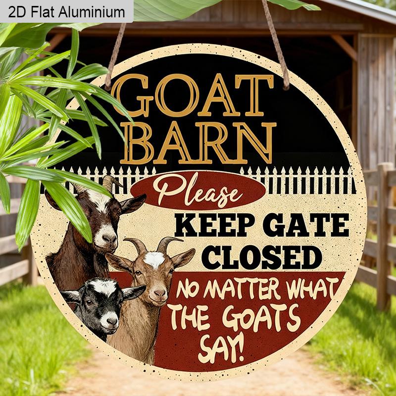 2D Flat Aluminum Vintage Metal Wreath Round Sign Funny Barn Signs Goat Barn Decor Sign Funny Ranch Decor Plaque Please Keep Gate Closed No Matter