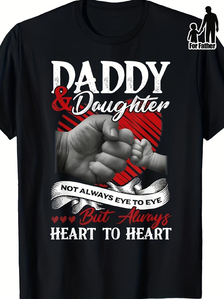 Daddy & Daughter Forever Love Matching Family Bonding T-Shirt - Heart to Heart & Eye to Eye Quote Design, Soft Breathable Crewneck Tee, Father'S Day G