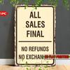 Iron Sign in Vintage Style, Declaring 'No Refunds, No Exchanges'. Waterproof, Weatherproof Metal Plaque for Wall Hanging.