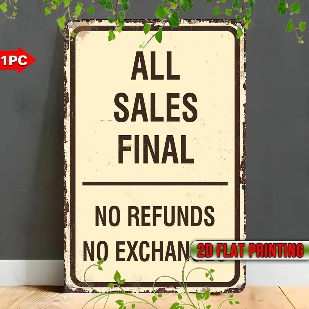 Iron Sign in Vintage Style, Declaring 'No Refunds, No Exchanges'. Waterproof, Weatherproof Metal Plaque for Wall Hanging.