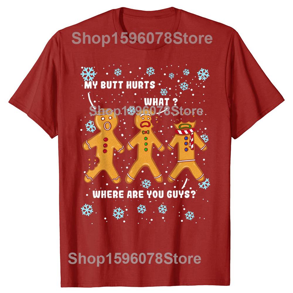 Gingerbread Man Cookie My Butt Hurts Funny Christmas TShirt Summer Summer Style Cotton Short Sleeve Oversized Tshirt Tops S