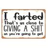 Vintage Funny Metal Sign I Farted Home Decor Wall Art